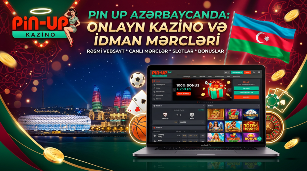 Pin Up Azərbaycan Onlayn Kazino və Bukmeker